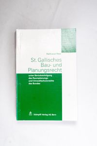 St. Gallisches Bau- und Planungsrecht:...