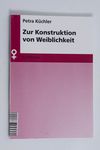 Zur Konstruktion von Weiblichkeit : Erklärungsans