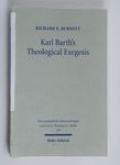 Karl Barth s Theological Exegesis: The Hermeneutic