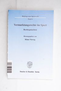 Vermarktungsrechte im Sport. Rechtsgut...