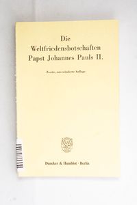 Die Weltfriedensbotschaften Papst Joha...