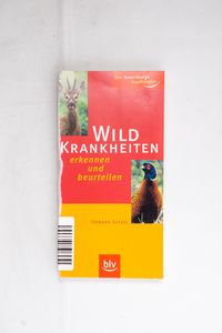 Wildkrankheiten: Erkennen und beurteil...