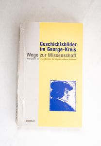 Geschichtsbilder im George-Kreis: Wege...