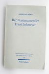 Der Neutestamentler Ernst Lohmeyer : Studien zu Bi