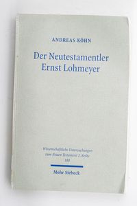 Der Neutestamentler Ernst Lohmeyer : S...