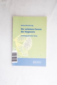 Der verbotene Genuss des Vergessens: E...