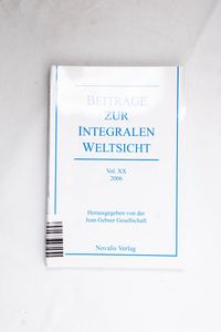 Beiträge zur integralen Weltsicht Vol....