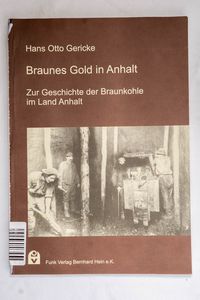 Braunes Gold in Anhalt: Zur Geschichte...