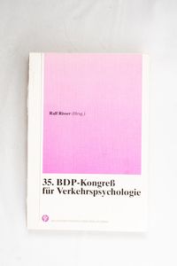 35. BDP-Kongress für Verkehrspsycholog... 35. BDP-Kongress für Verkehrspsycholog...