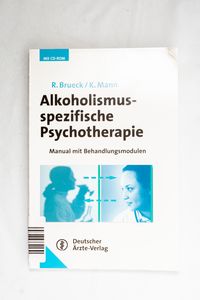 Alkoholismusspezifische Psychotherapie... Alkoholismusspezifische Psychotherapie...