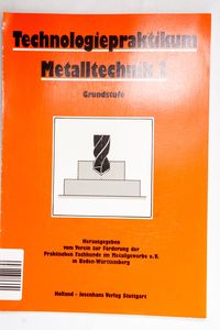 Technologiepraktikum Metalltechnik 1, ... Technologiepraktikum Metalltechnik 1, ...
