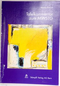 Tafelkommentar zum MWSTG (f. d. Schwei... Tafelkommentar zum MWSTG (f. d. Schwei...