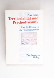 Territorialität und Psychodynamik Territorialität und Psychodynamik