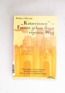 Ketzerinnen - Frauen gehen ihren eigen... Ketzerinnen - Frauen gehen ihren eigen...
