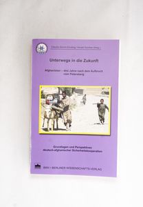 Unterwegs in die Zukunft Afghanistan –... Unterwegs in die Zukunft Afghanistan –...