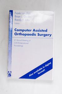 Computer Assisted Orthopaedic Surgery:...