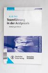 Teamführung in der Arztpraxis: Einfach gut führe