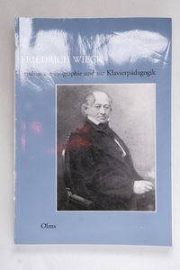 Friedrich Wieck: Studien zur Biographi...