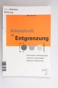 Arbeitskraft in Entgrenzung: Grenzenlo...