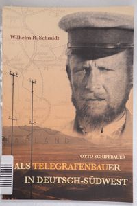 Als Telegrafenbauer in Deutsch-Südwest... Als Telegrafenbauer in Deutsch-Südwest...