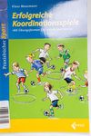 Erfolgreiche Koordinationsspiele: 166 Übungsforme