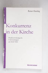 Konkurrenz in der Kirche: Praktisch-th...