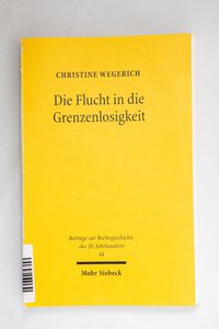 Die Flucht in die Grenzenlosigkeit Die Flucht in die Grenzenlosigkeit