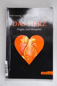 Das Herz: Organ und Metapher Organ und...