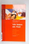 Wir feiern ein Fest. Lesejahr A: Familiengottesdie