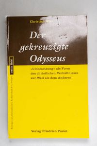 Der gekreuzigte Odyseuss - Christian W...