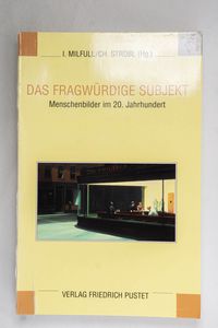 Das fragwürdige Subjekt: Menschenbilde... Das fragwürdige Subjekt: Menschenbilde...