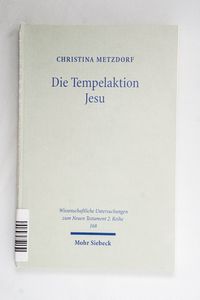 Die Tempelaktion Jesu Die Tempelaktion Jesu