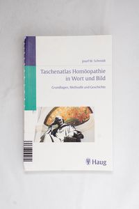 Taschenatlas Homöopathie in Wort und B... Taschenatlas Homöopathie in Wort und B...