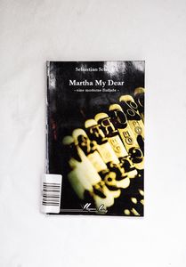 Martha My Dear - Eine moderne Ballade ... Martha My Dear - Eine moderne Ballade ...