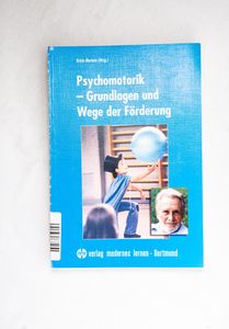 Psychomotorik: Grundlagen und Wege der... Psychomotorik: Grundlagen und Wege der...