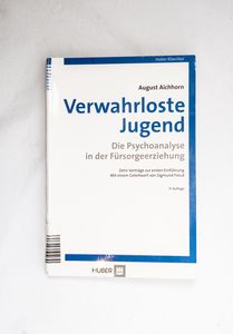 Verwahrloste Jugend - August Aichhorn ... Verwahrloste Jugend - August Aichhorn ...