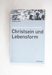 Christsein und Lebensform. Vergewisser...