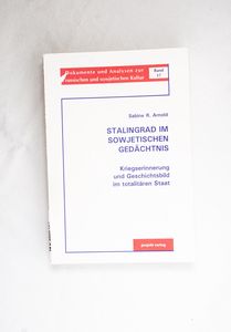 Stalingrad im sowjetischen Gedächtnis:... Stalingrad im sowjetischen Gedächtnis:...