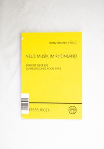 Neue Musik im Rheinland: Bericht über ...