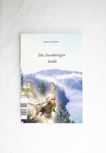 Die Feenkönigin Isolde Die Feenkönigin Isolde