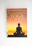 Die spirituelle Kraft des Yoga : Mudras - Asanas -