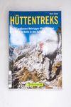 Hüttentreks : die 55 schönsten Mehrtages-Wanderu