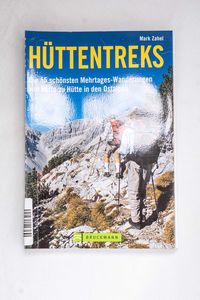 Hüttentreks : die 55 schönsten Mehrtag... Hüttentreks : die 55 schönsten Mehrtag...