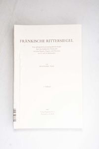 Fränkische Rittersiegel. 1. u. 2. Teil...