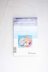 Taschenatlas der Schnittbildanatomie, ... Taschenatlas der Schnittbildanatomie, ...