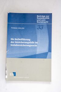 Die Herbeiführung des Versicherungsfal... Die Herbeiführung des Versicherungsfal...