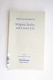 Religion, Reality, and a Good Life: A ...