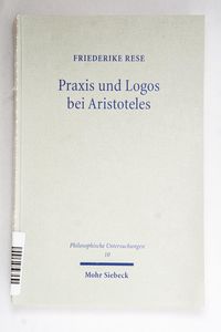 Praxis und Logos bei Aristoteles : Han... Praxis und Logos bei Aristoteles : Han...