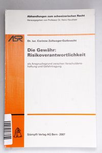 Die Gewähr: Risikoverantwortlichkeit Die Gewähr: Risikoverantwortlichkeit