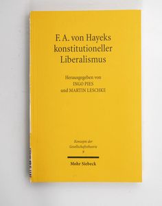 F.A. von Hayeks konstitutioneller Libe...